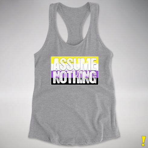 Assume Nothing Nonbinary Pride Flag Racerback Tank - Heather Grey